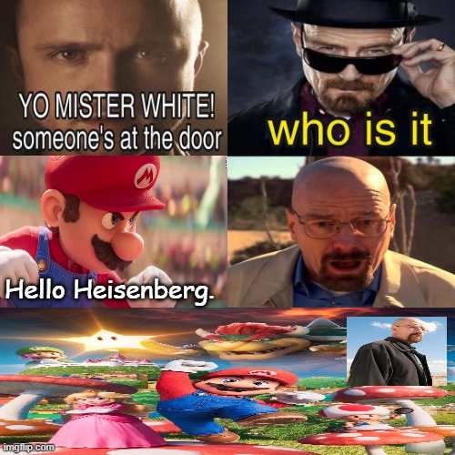 Yo mr white someone at the door | Hello Heisenberg. | image tagged in yo mr white someone at the door | made w/ Imgflip meme maker