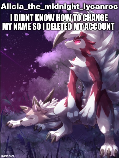 I DIDNT KNOW HOW TO CHANGE MY NAME SO I DELETED MY ACCOUNT | made w/ Imgflip meme maker