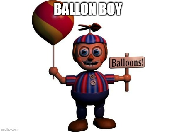 BALLON BOY | made w/ Imgflip meme maker