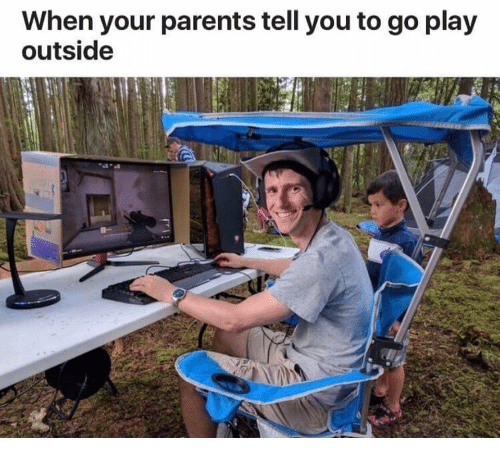 High Quality When Your Parents Tell You to go play outside Blank Meme Template