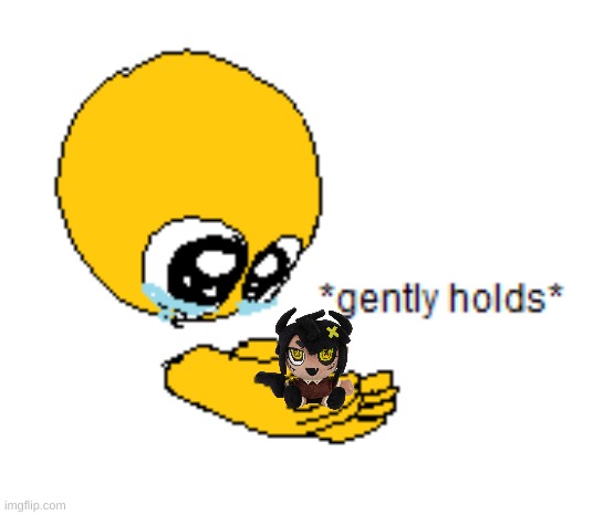 Gently Holds | image tagged in gently holds,tamari,tamari plush | made w/ Imgflip meme maker