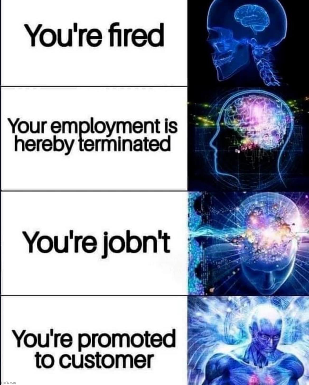 Promoted to customer | image tagged in promoted to customer | made w/ Imgflip meme maker