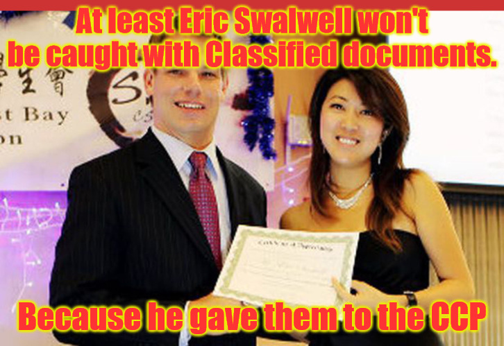 Classified Eric | At least Eric Swalwell won't be caught with Classified documents. Because he gave them to the CCP | image tagged in eric swalwell and fang | made w/ Imgflip meme maker