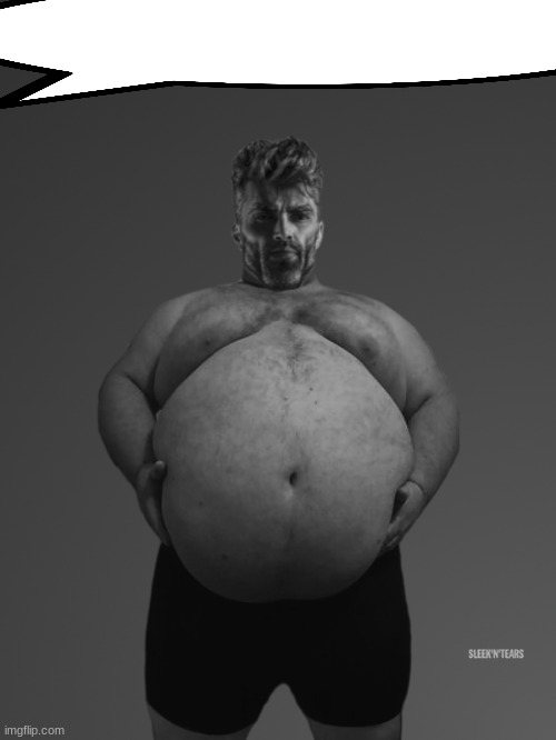 Fat Giga Chad | image tagged in fat giga chad | made w/ Imgflip meme maker