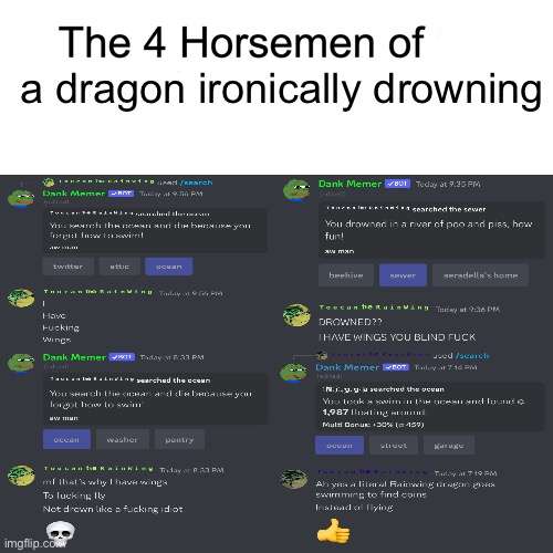 Lost a lot of gold bc of this | a dragon ironically drowning | image tagged in four horsemen,balls,yeah i know you cant read it,cry about it | made w/ Imgflip meme maker