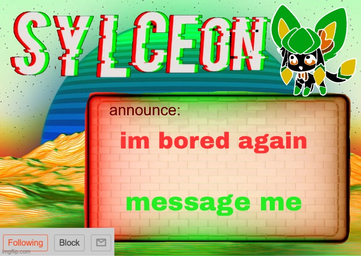 bored | im bored again; message me | image tagged in sylcs inverted awesome vapor glitch temp | made w/ Imgflip meme maker