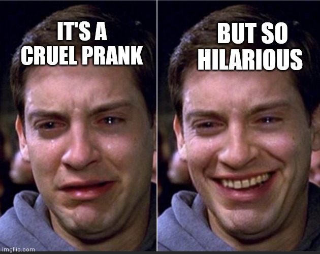 Peter Parker | IT'S A CRUEL PRANK BUT SO HILARIOUS | image tagged in peter parker | made w/ Imgflip meme maker