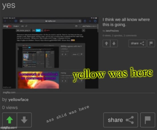 ass shid | yellow was here | made w/ Imgflip meme maker