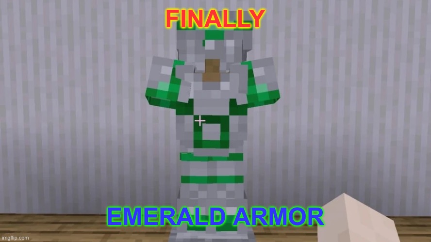 The closest I’m going to get to emerald armor… Hey, it’s better than green dyed leather. | FINALLY; EMERALD ARMOR | image tagged in minecraft,emerald,armor | made w/ Imgflip meme maker