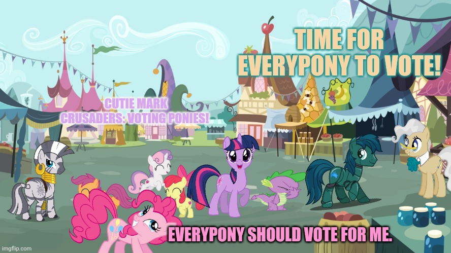 Mlp background | TIME FOR EVERYPONY TO VOTE! EVERYPONY SHOULD VOTE FOR ME. CUTIE MARK CRUSADERS: VOTING PONIES! | image tagged in mlp background | made w/ Imgflip meme maker
