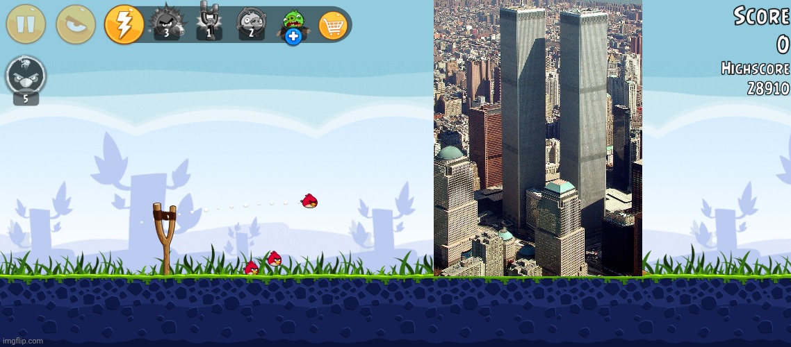 Angry Birds??? | image tagged in 911 9/11 twin towers impact | made w/ Imgflip meme maker