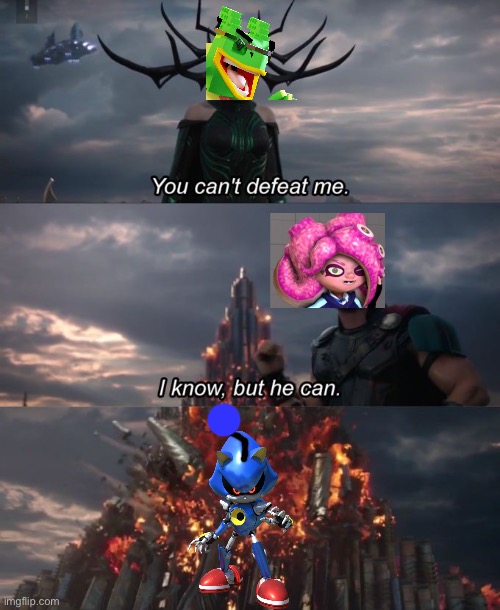 You can't defeat me | image tagged in you can't defeat me | made w/ Imgflip meme maker