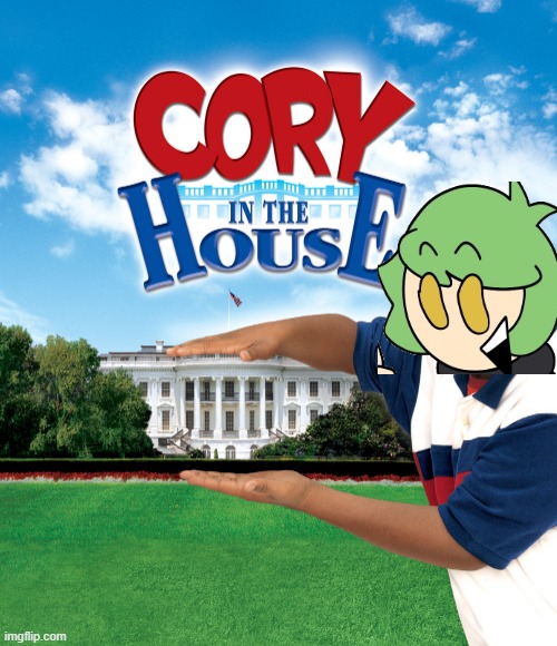 Cory in the house! | image tagged in cory in the house | made w/ Imgflip meme maker