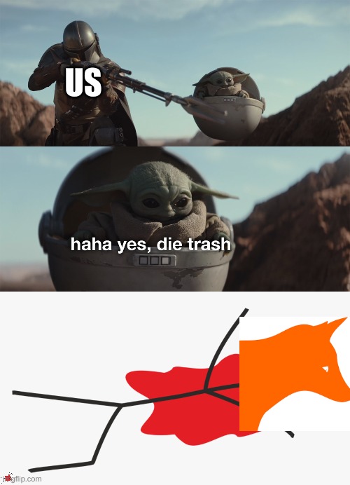 I propose that we raid the Furry-Army MN:based | US | image tagged in baby yoda die trash | made w/ Imgflip meme maker