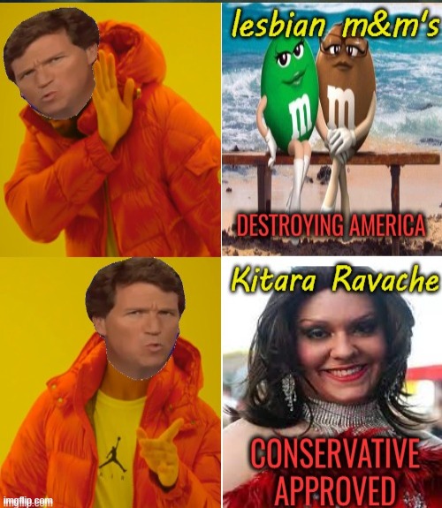 Tucker Carlson approves this message | image tagged in maga,tucker carlson,republicans,drag queen,funny memes | made w/ Imgflip meme maker
