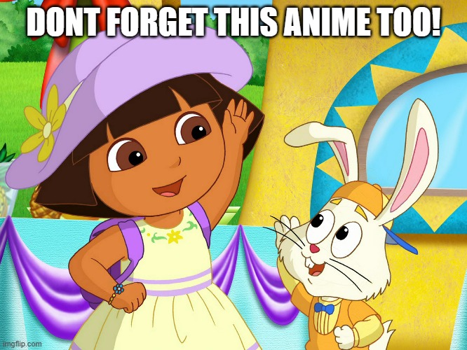 DONT FORGET THIS ANIME TOO! | made w/ Imgflip meme maker