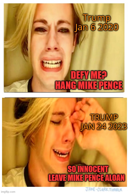 The emotional moon phase of Donald Trump | Trump Jan 6 2020; DEFY ME?
HANG MIKE PENCE; TRUMP JAN 24 2023; SO INNOCENT LEAVE MIKE PENCE ALOAN | image tagged in donald trump,maga,leave britney alone,funny memes,mike pence | made w/ Imgflip meme maker