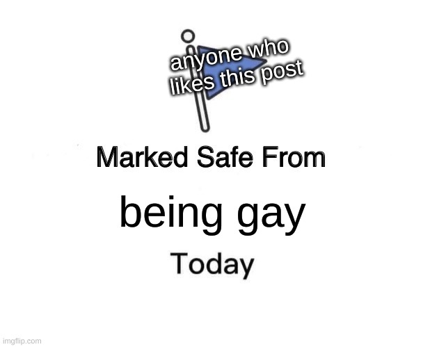 marked-safe-from-meme-imgflip