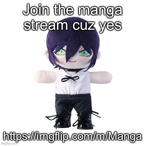 Reze plush | Join the manga stream cuz yes; https://imgflip.com/m/Manga | image tagged in reze plush | made w/ Imgflip meme maker