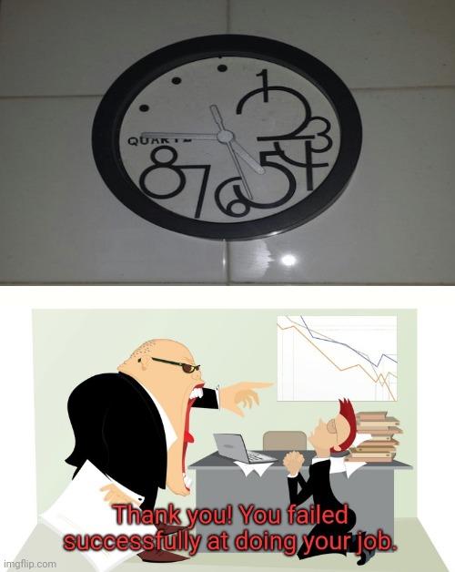 Crazy clock | image tagged in thank you you failed successfully at doing your job,clocks,clock,you had one job,design fails,memes | made w/ Imgflip meme maker
