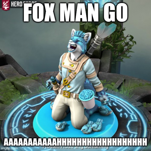 *Screaming* | FOX MAN GO; AAAAAAAAAAAHHHHHHHHHHHHHHHHHH | image tagged in frosten screaming | made w/ Imgflip meme maker