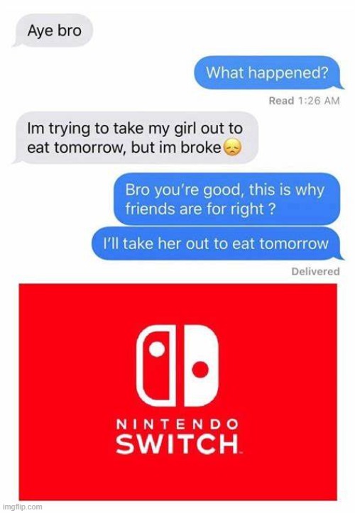 I just flip the switch | image tagged in nintendo switch | made w/ Imgflip meme maker