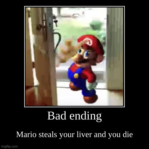 image tagged in funny,demotivationals,liver,mario,super mario,bad | made w/ Imgflip demotivational maker