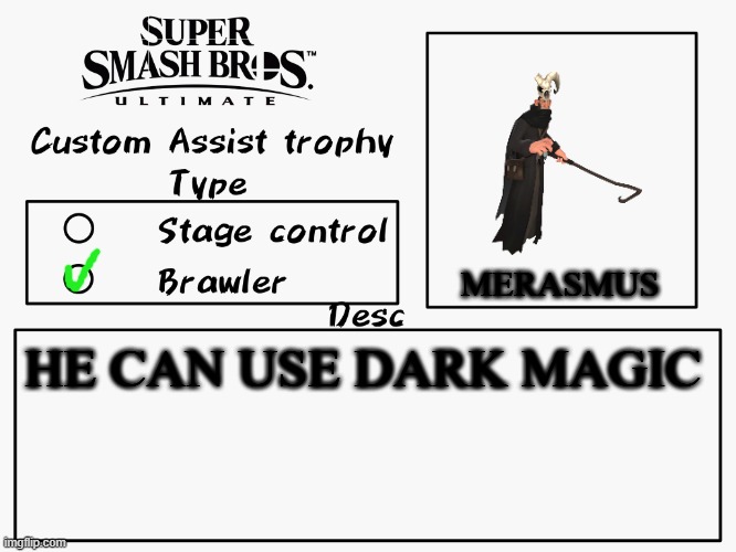 if merasmus was an assist trophy | MERASMUS; HE CAN USE DARK MAGIC | image tagged in custom assist trophy,tf2,memes,super smash bros | made w/ Imgflip meme maker