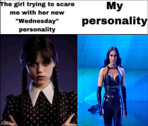 sonya deville <3 (shes also a lesbian btw) | image tagged in the girl trying to scare me with her new wednesday personality | made w/ Imgflip meme maker