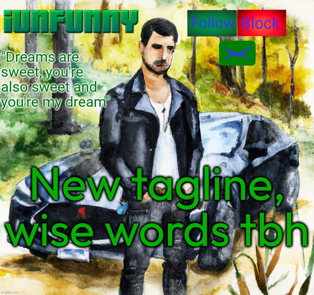 iunfunny.co | New tagline, wise words tbh | image tagged in iunfunny co | made w/ Imgflip meme maker