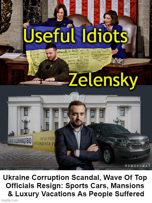Follow Our Money . . . | Useful Idiots; Zelensky; Ukraine Corruption Scandal, Wave Of Top 
Officials Resign: Sports Cars, Mansions 
& Luxury Vacations As People Suffered | image tagged in politics,ukraine,zelensky,democrats,government corruption,our money | made w/ Imgflip meme maker