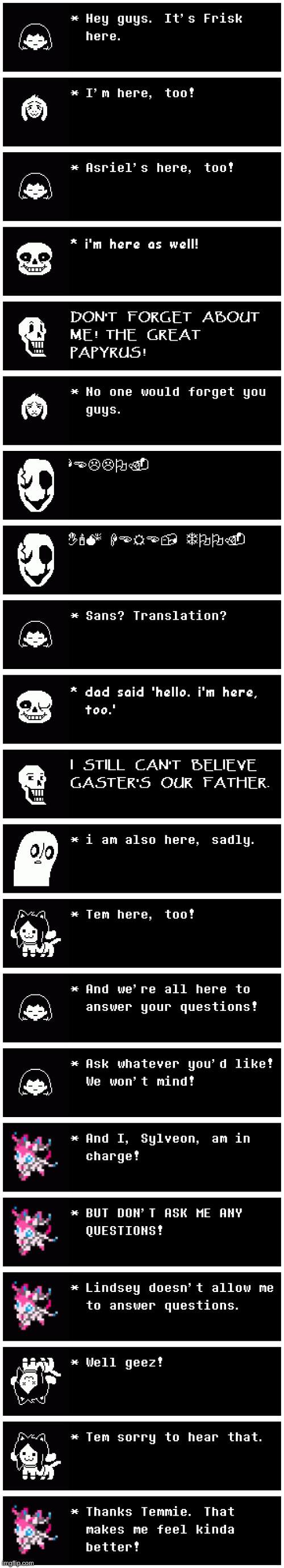 Ask my Undertale pals anything! | image tagged in undertale,text box,frisk,sans,papyrus,asriel dreemurr | made w/ Imgflip meme maker
