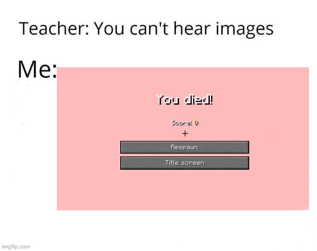 image tagged in minecraft | made w/ Imgflip meme maker