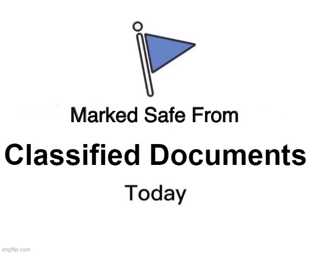 Biden  Go Seek | Classified Documents | image tagged in memes,marked safe from | made w/ Imgflip meme maker