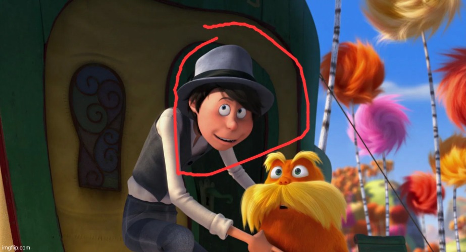 Introducing, the Lorax | image tagged in introducing the lorax | made w/ Imgflip meme maker
