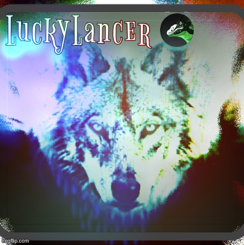 LuckyLancer announcement template | image tagged in luckylancer announcement template | made w/ Imgflip meme maker