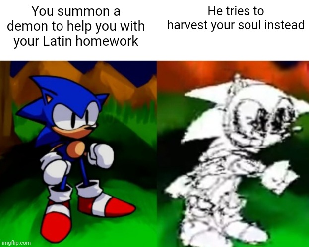 Not like the simulations | You summon a demon to help you with your Latin homework; He tries to harvest your soul instead | image tagged in dx,false advertising | made w/ Imgflip meme maker