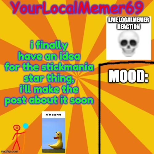 just when the citizens of stickmania thought there was peace, their system's star starts to f**king collapse | i finally have an idea for the stickmania star thing, i'll make the post about it soon | image tagged in yourlocalmemer69 announcement template 1 0 | made w/ Imgflip meme maker