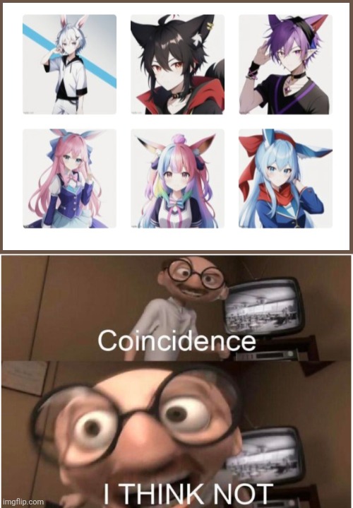 Idk the joke I'm making | image tagged in coincidence i think not | made w/ Imgflip meme maker