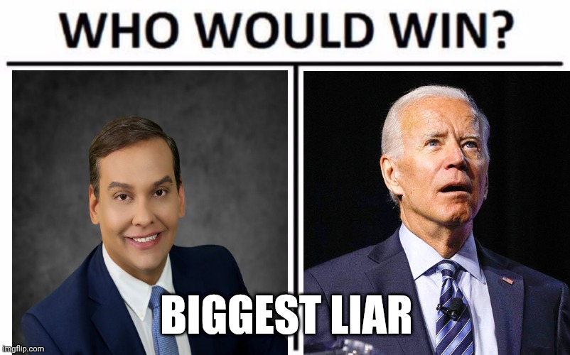 Who Would Win? | BIGGEST LIAR | image tagged in memes,who would win | made w/ Imgflip meme maker