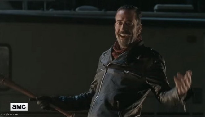 negan | image tagged in negan | made w/ Imgflip meme maker