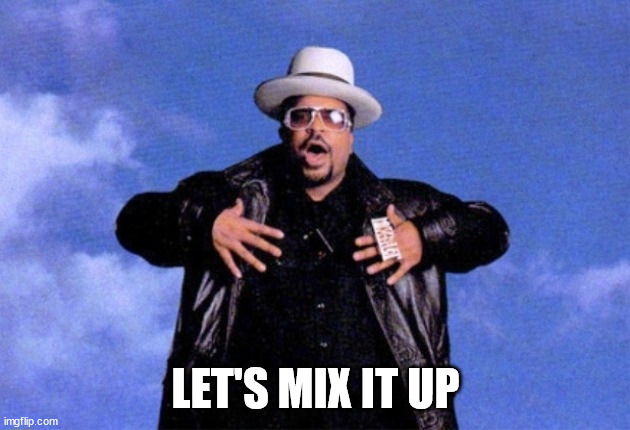 Sir Mix A Lot | LET'S MIX IT UP | image tagged in sir mix a lot | made w/ Imgflip meme maker