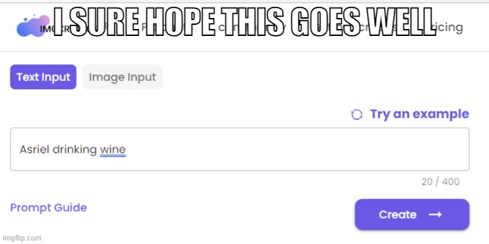 uh | I SURE HOPE THIS GOES WELL | made w/ Imgflip meme maker