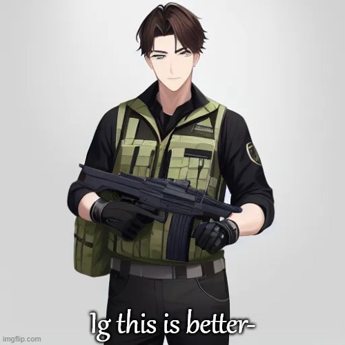Ig this is better- | made w/ Imgflip meme maker