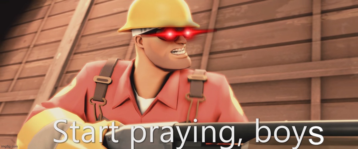 Start praying, boy | s | image tagged in start praying boy | made w/ Imgflip meme maker