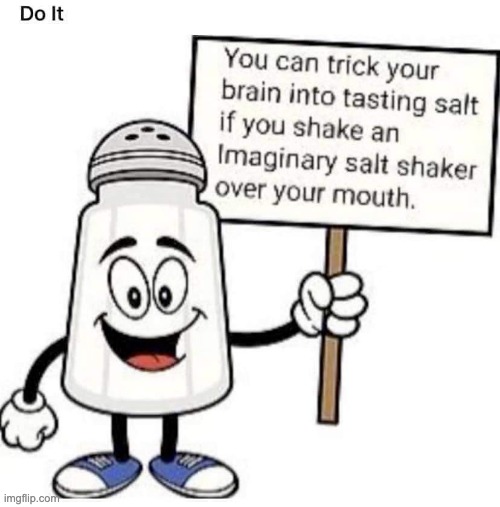 Do it | image tagged in repost,memes,funny,salt,do it,just do it | made w/ Imgflip meme maker