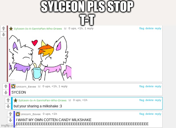 why | SYLCEON PLS STOP
T-T | image tagged in why | made w/ Imgflip meme maker