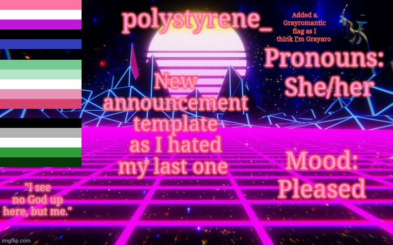 Polystyrene's newest announcement template | Added a Grayromantic flag as I think I'm Grayaro; She/her; New announcement template as I hated my last one; Pleased | image tagged in polystyrene's newest announcement template | made w/ Imgflip meme maker