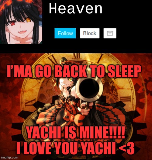 Death… | I’MA GO BACK TO SLEEP; YACHI IS MINE!!!! I LOVE YOU YACHI <3 | image tagged in kurumi temp | made w/ Imgflip meme maker