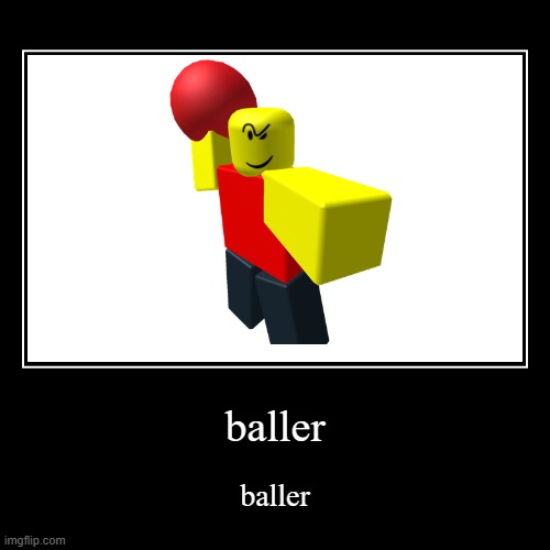 BALLER  Baller, Roblox funny, Roblox